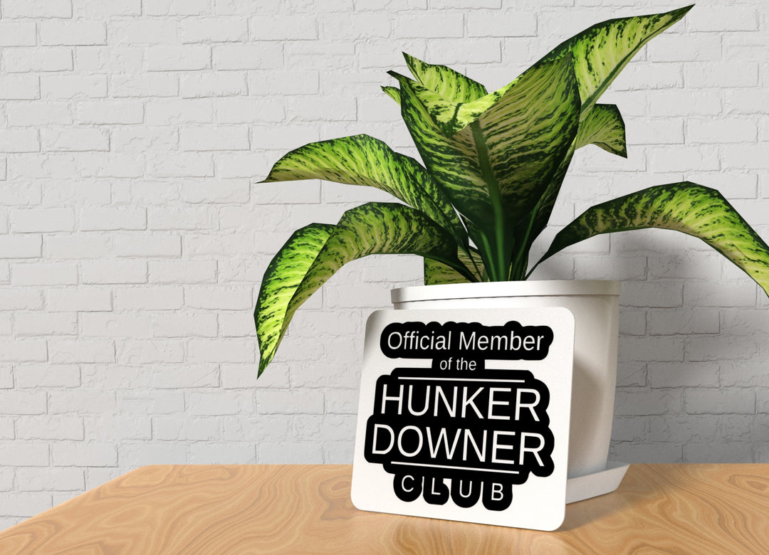 Official Member Of The Hunker Downer Club | Funny Sign for Home or Office
