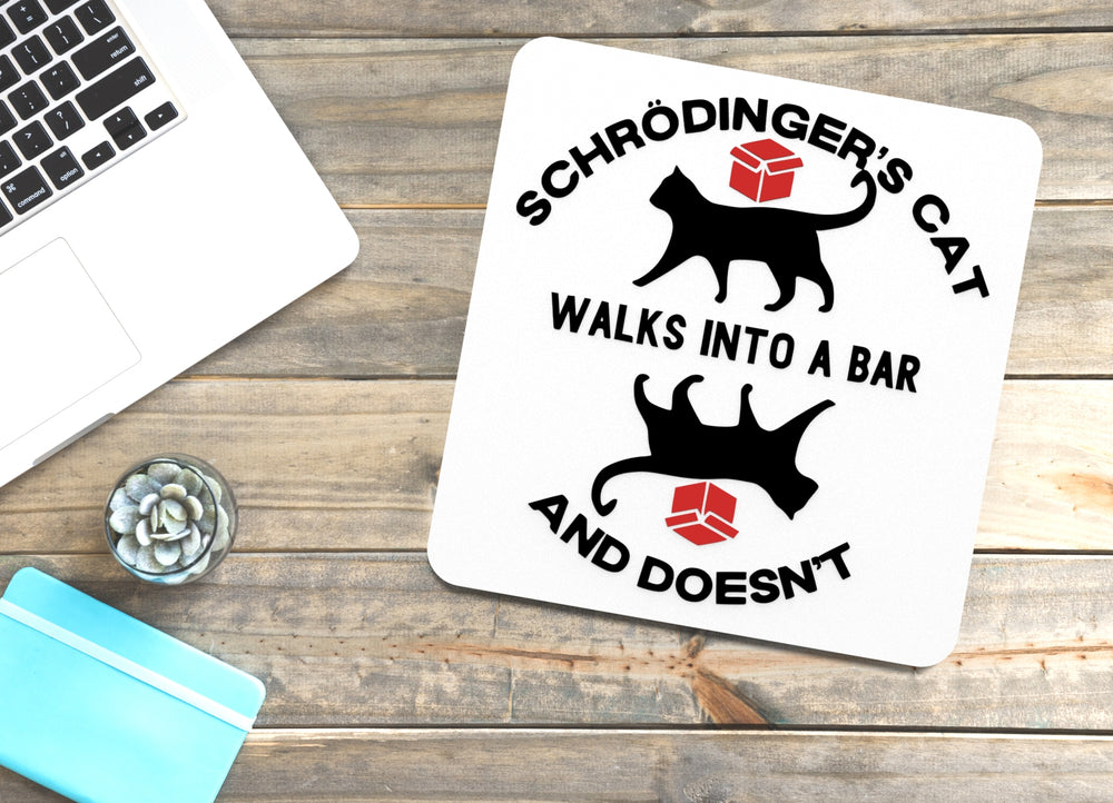 
  
  Schrodinger's Cat Walks Into A Bar And Doesn't | Funny Sign for Home or Office
  

