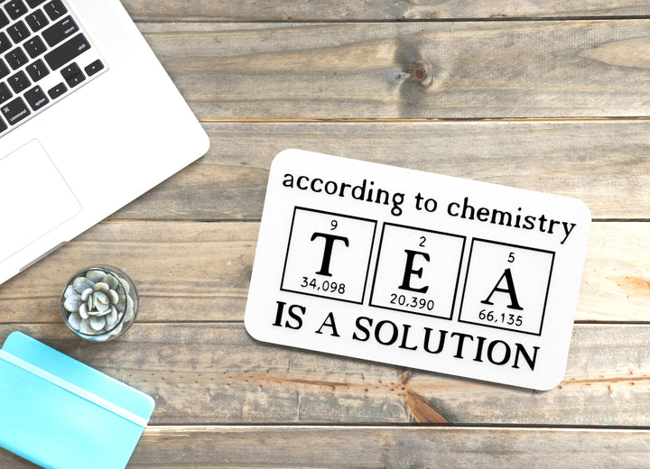 According To Chemistry Is A Solution | Funny Sign for Home or Office