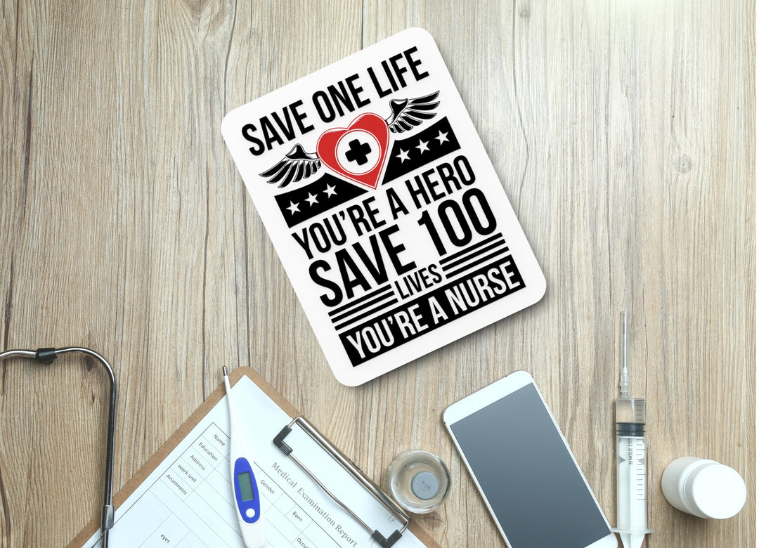 Nurse Save 100 Lives You Are a Hero | Funny Sign for Home or Office