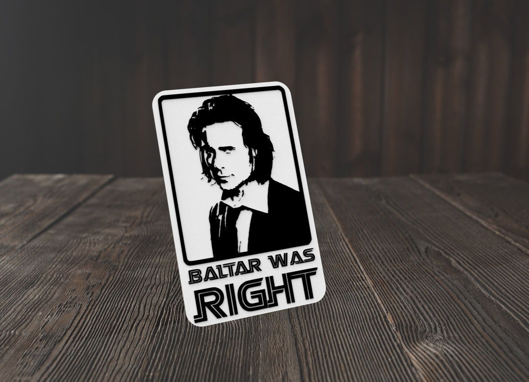Baltar Was Right | Funny sign For Home or Office