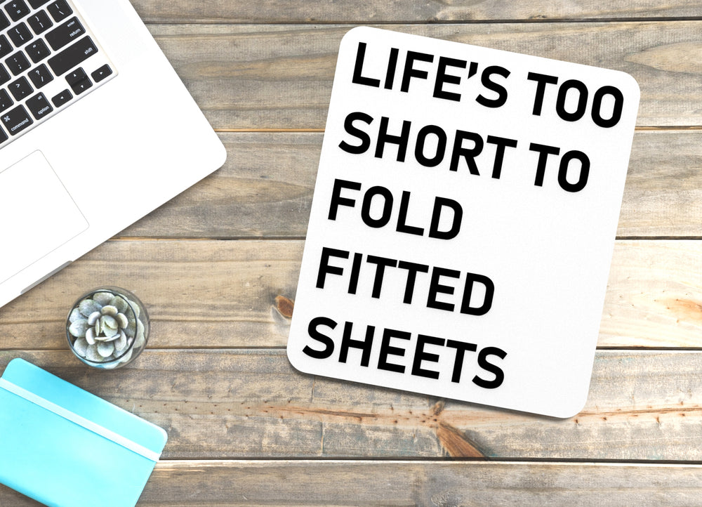 
  
  Life's Too Short To Fold Fitted Sheets | Funny Sign for Home or Office
  
