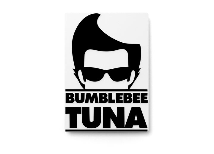 Bumblebee Tuna | Funny sign For Home or Office