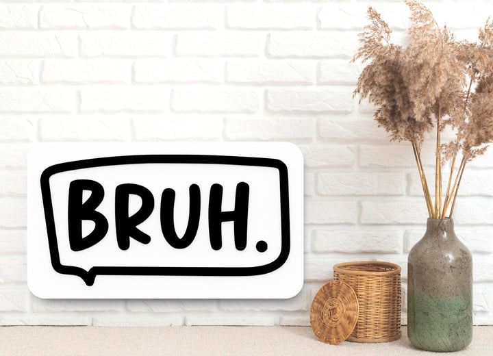 Bruh | Funny Sign for Gamers, Teens, or Meme Lovers' Decor