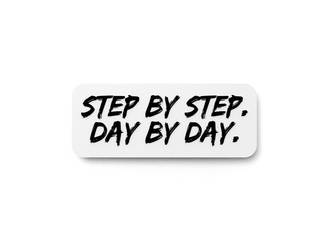 
  
  Step By Step Day By Day | Funny sign For Home or Office
  
