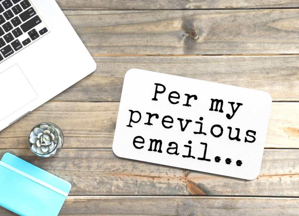 
  
  Per My Previous Email | Funny sign For Home or Office
  
