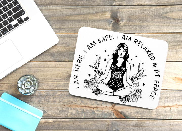 I Am Here. I Am Safe. I Am Relaxed & At Peace | Funny Sign for Home or Office