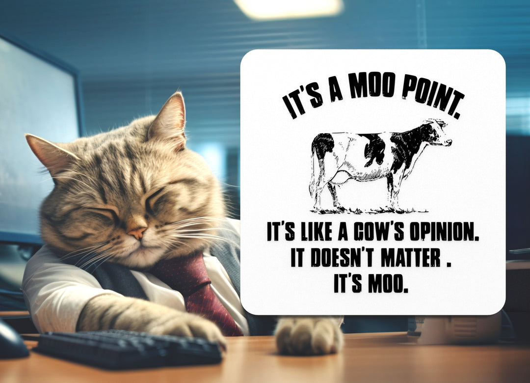 It's A Moo Point It's Like A Cow's Opinion It's Doesn't Matter It's Moo | Funny sign For Home or Office