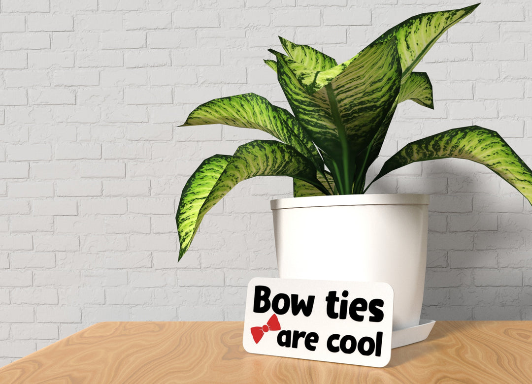 Bow Ties Are Cool | Funny sign For Home or Office