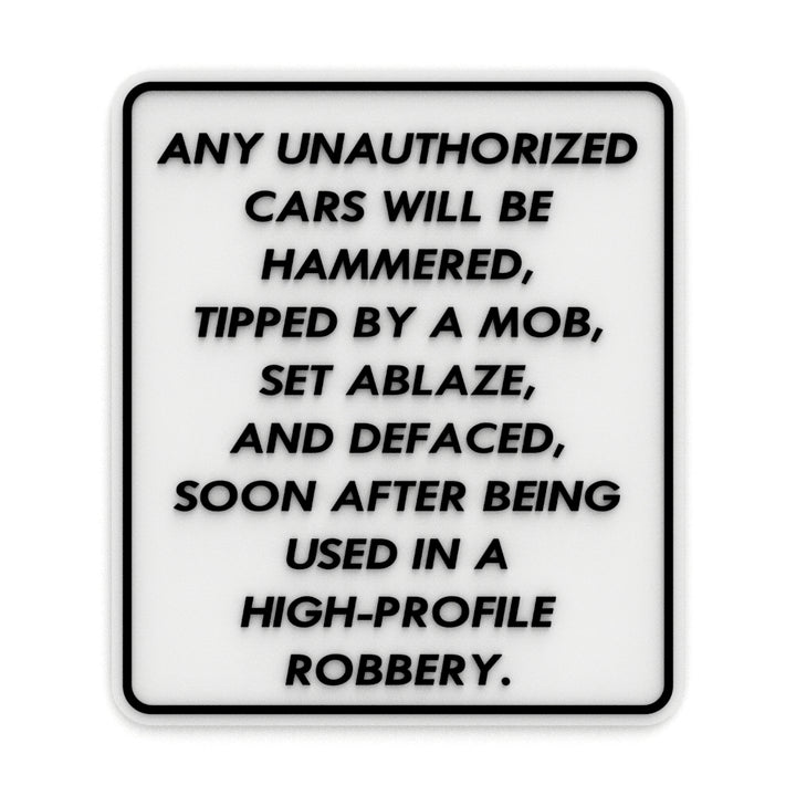 Funny Sign | Unauthorized Vehicles Will Be Worked Over With a SledgeHammer,