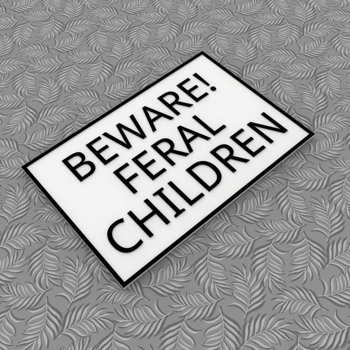 Sign | Beware Feral Children