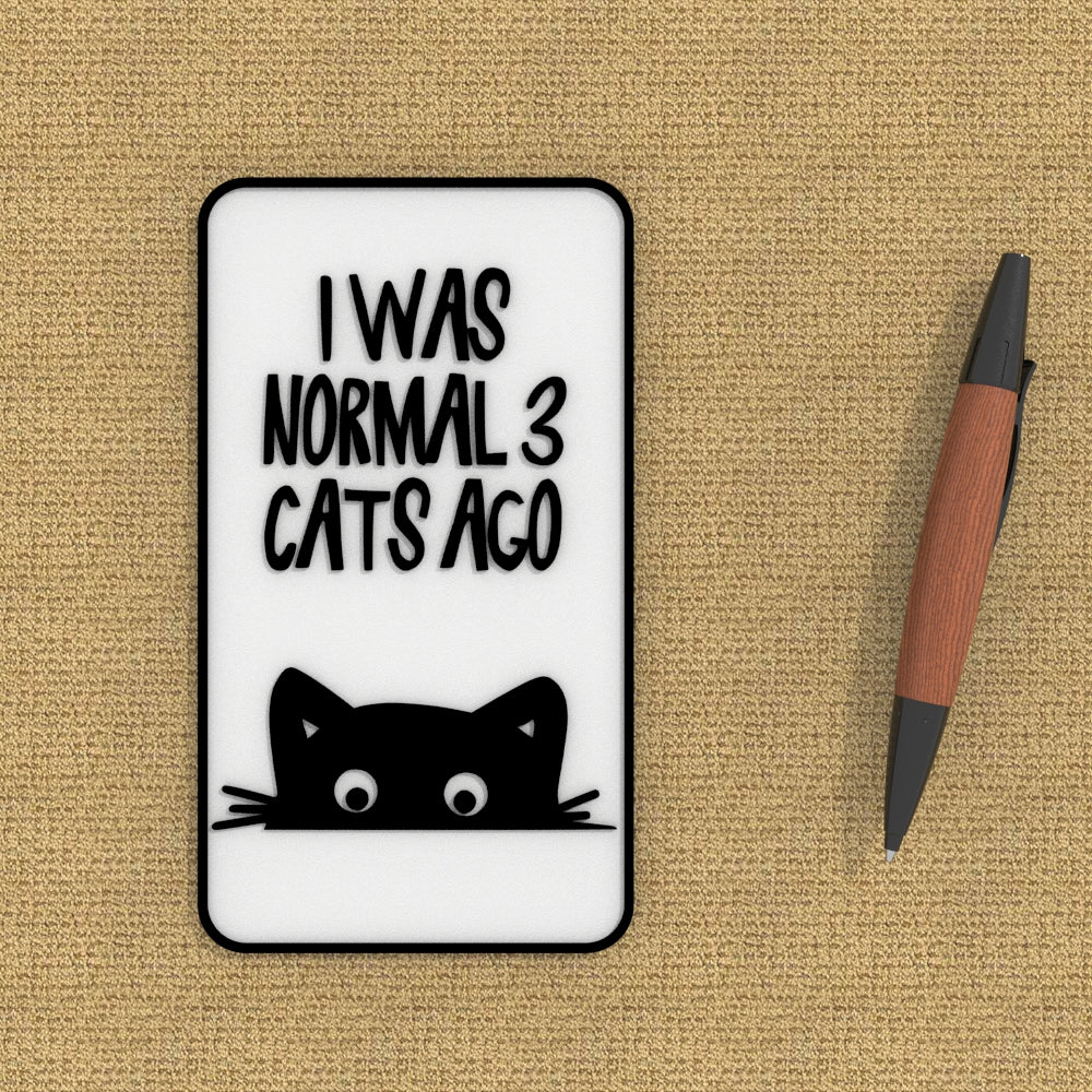 Funny Sign | I Was Normal Three Cats Ago