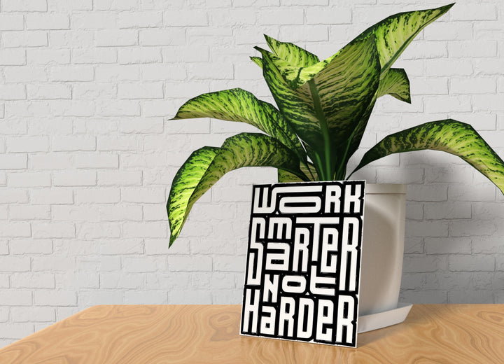 Worh Smarter No Harder | Funny Sign for Home or Office