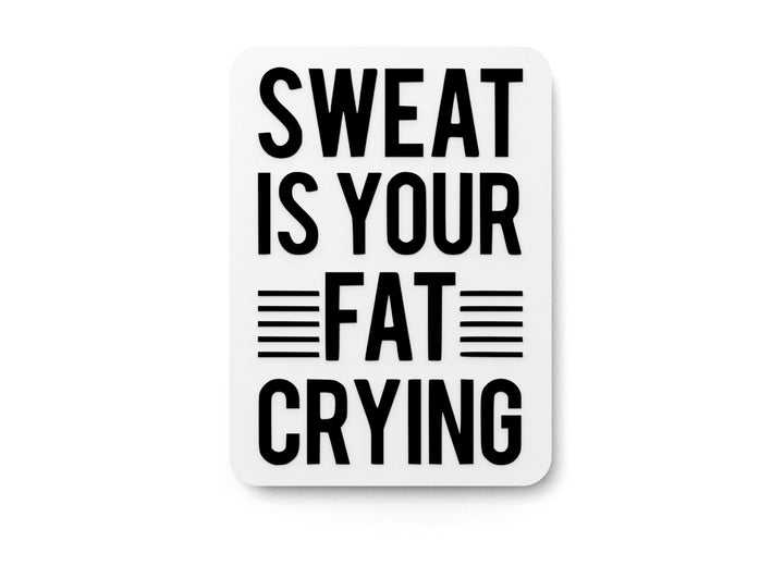 Sweet Is Your Fat Crying | Funny sign For Home or Office