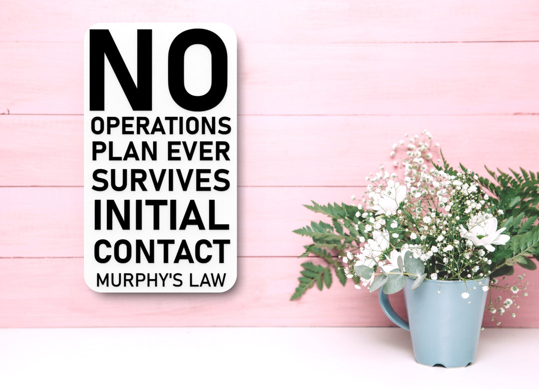 No Operations Plan Ever Survives Initial Contact | Funny sign For Home or Office