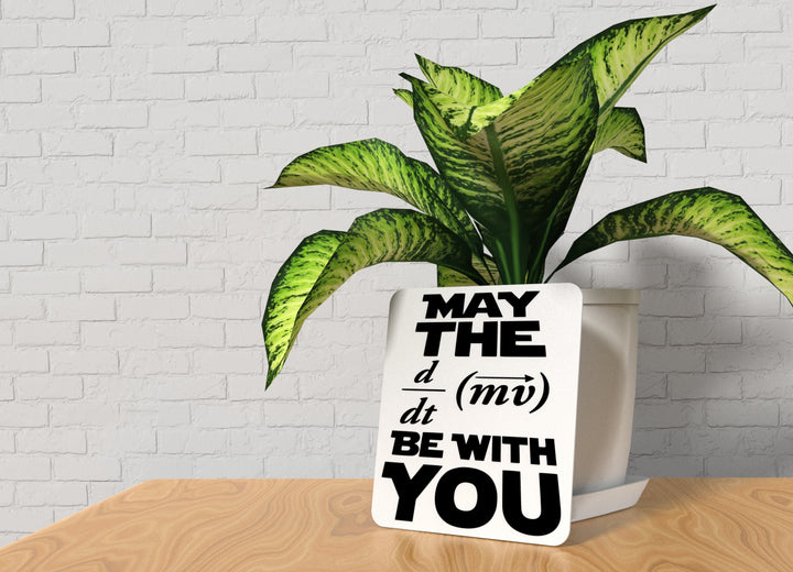 May The Be With You | Funny sign For Home or Office
