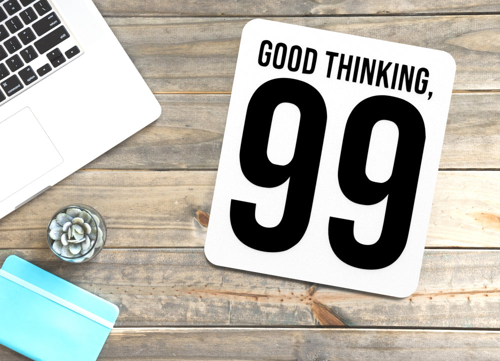 
  
  Good Thinking 99 | Funny Sign for Home or Office
  
