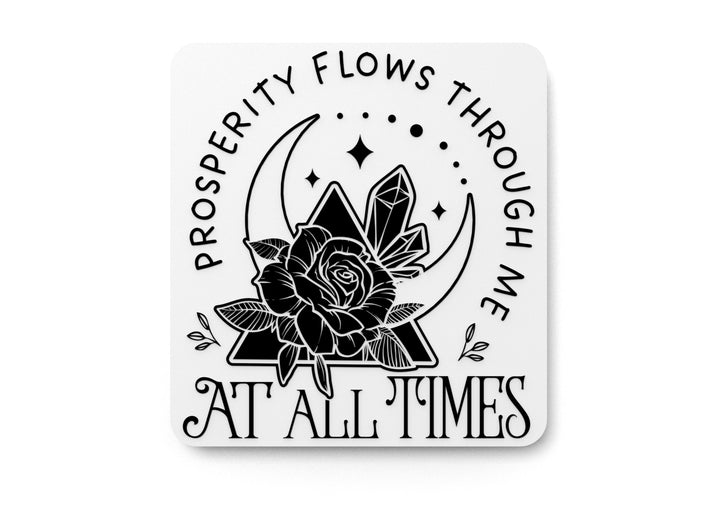 Prosperity Flows Through Me At All Times | Funny Sign for Home or Office