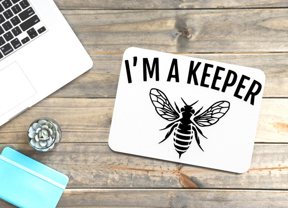 
  
  I'm A Keeper | Funny sign For Home or Office
  
