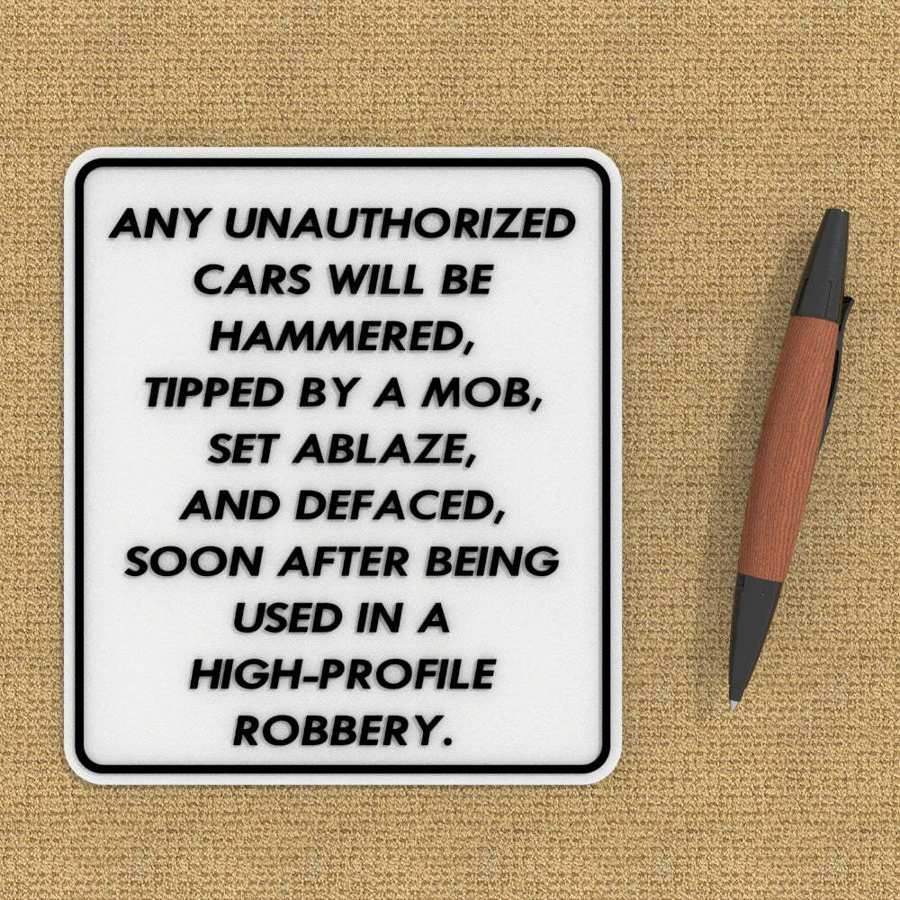 Funny Sign | Unauthorized Vehicles Will Be Worked Over With a SledgeHammer,