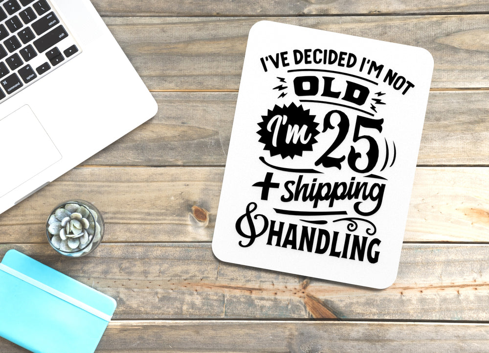 
  
  Bold I Decided I'm Not Old Wall Art – Durable PLA Sign For Home
  

