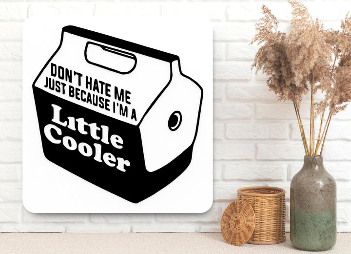 Little Cooler | Funny Sign for Kids’ Room, Fridge, or Chill Spaces