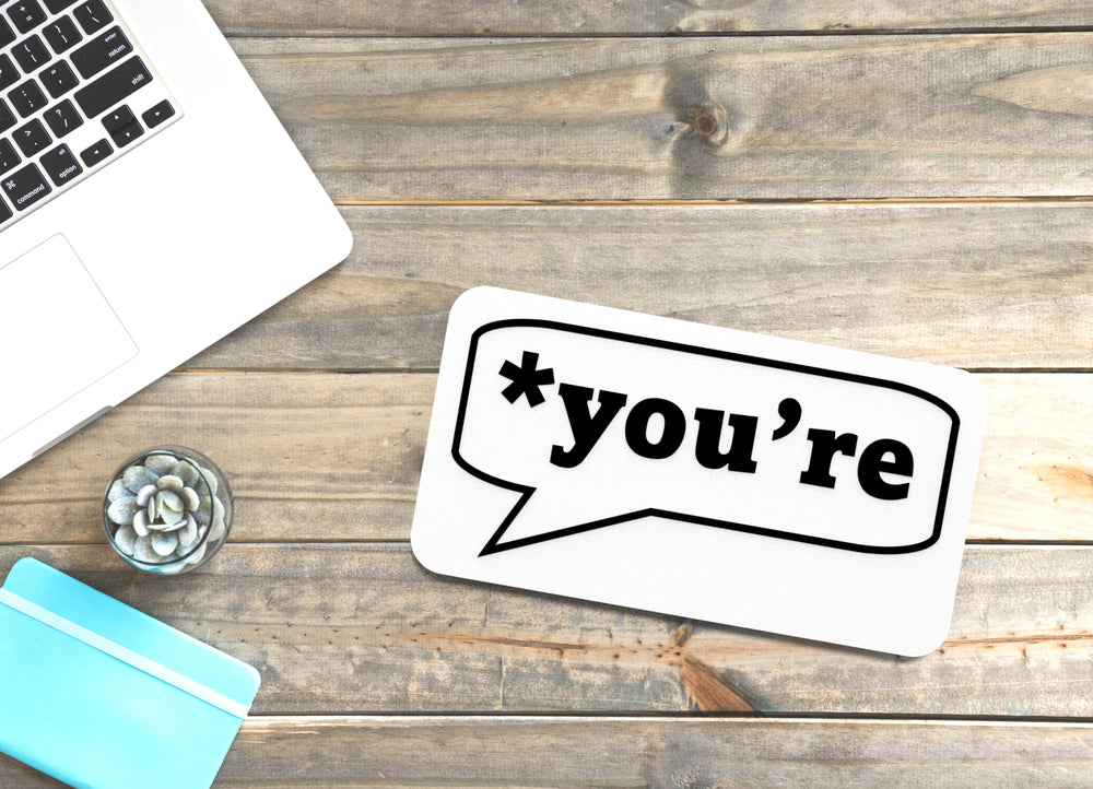 
  
  You're | Funny Sign for Home or Office
  
