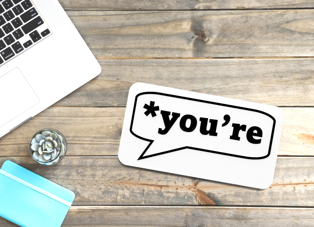 You're | Funny Sign for Home or Office