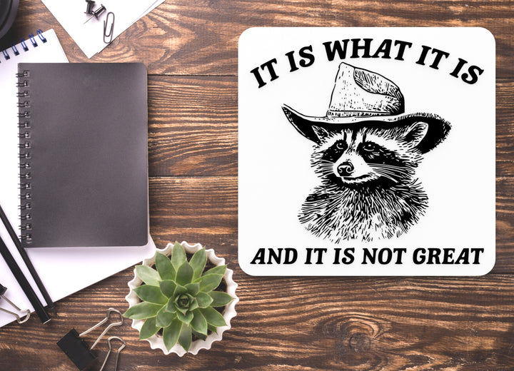 It Is What It Is And It Is Not Great | Funny Sign for Home or Office