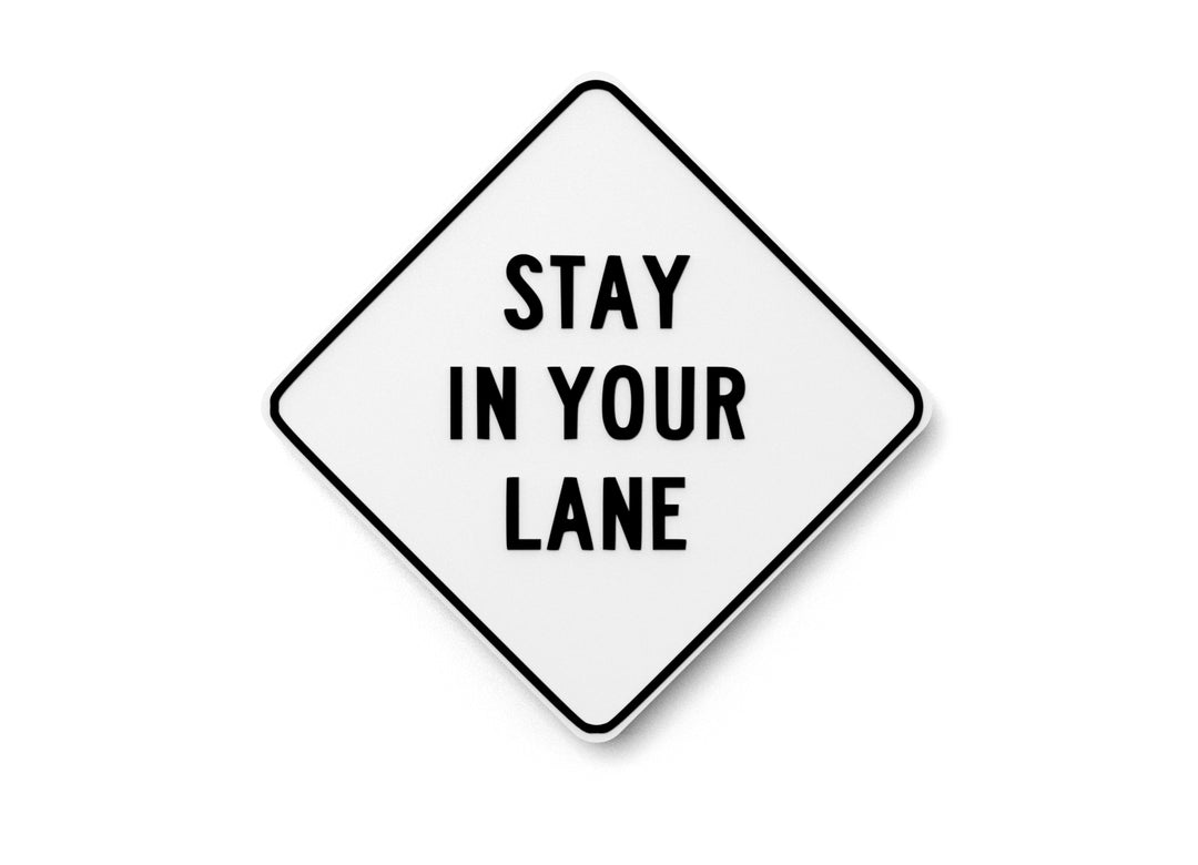 
  
  Stay In Your Lane | Funny Sign for Home or Office
  

