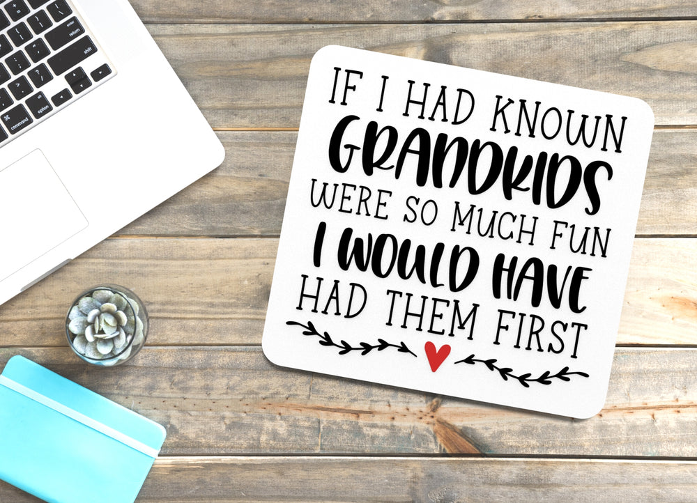 
  
  If I Had Known Grandkids Were So Much Fun | Funny sign For Home or Office
  
