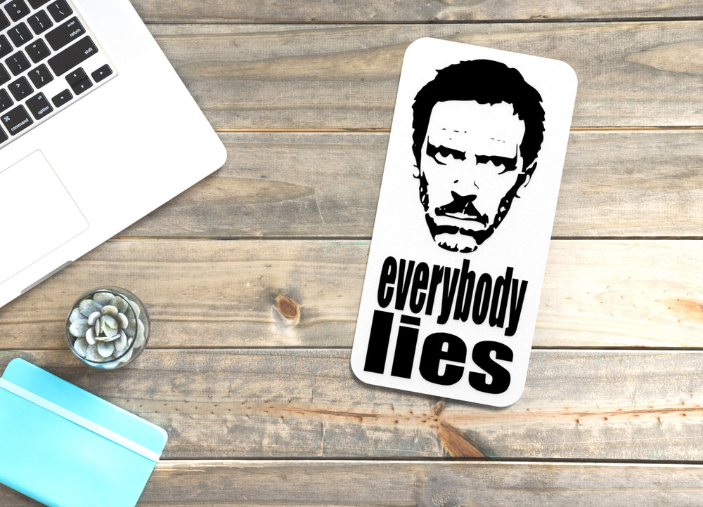 
  
  Everybody Lies | Funny sign For Home or Office
  
