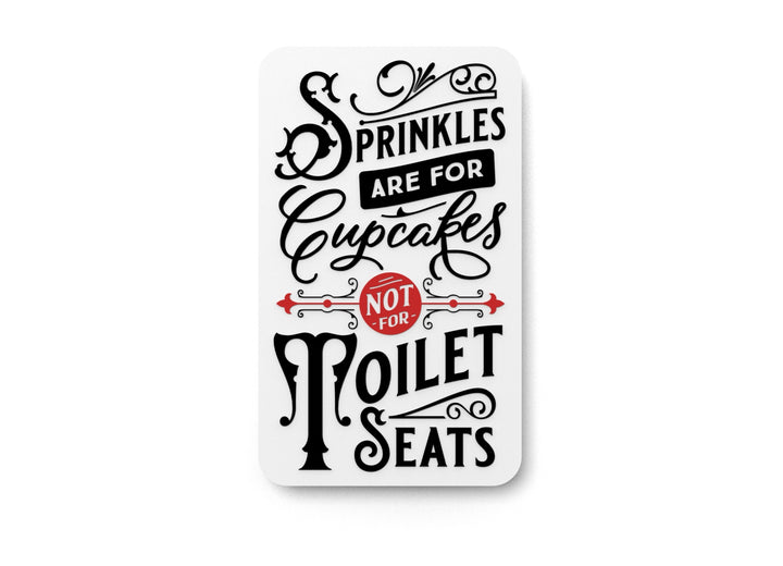 Sprinkles are for Cupcakes Bathroom Sign – Funny Humor Wall Decor for Home and Office
