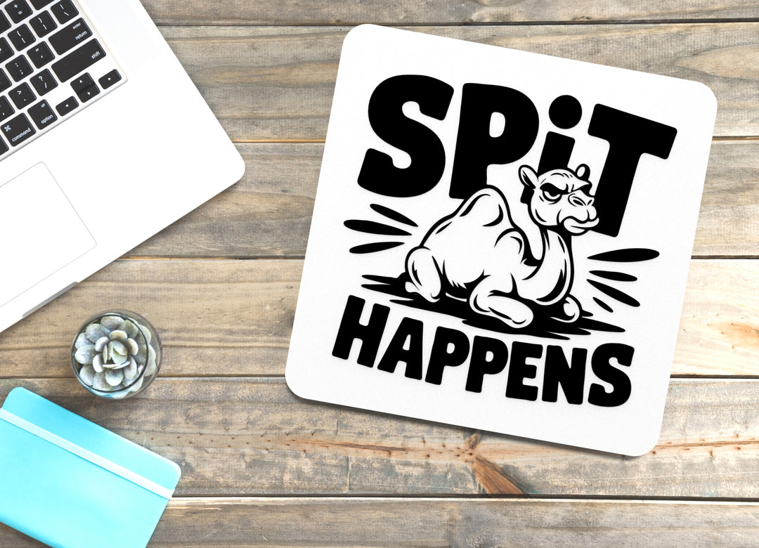 Spit Happens | Funny sign For Home or Office