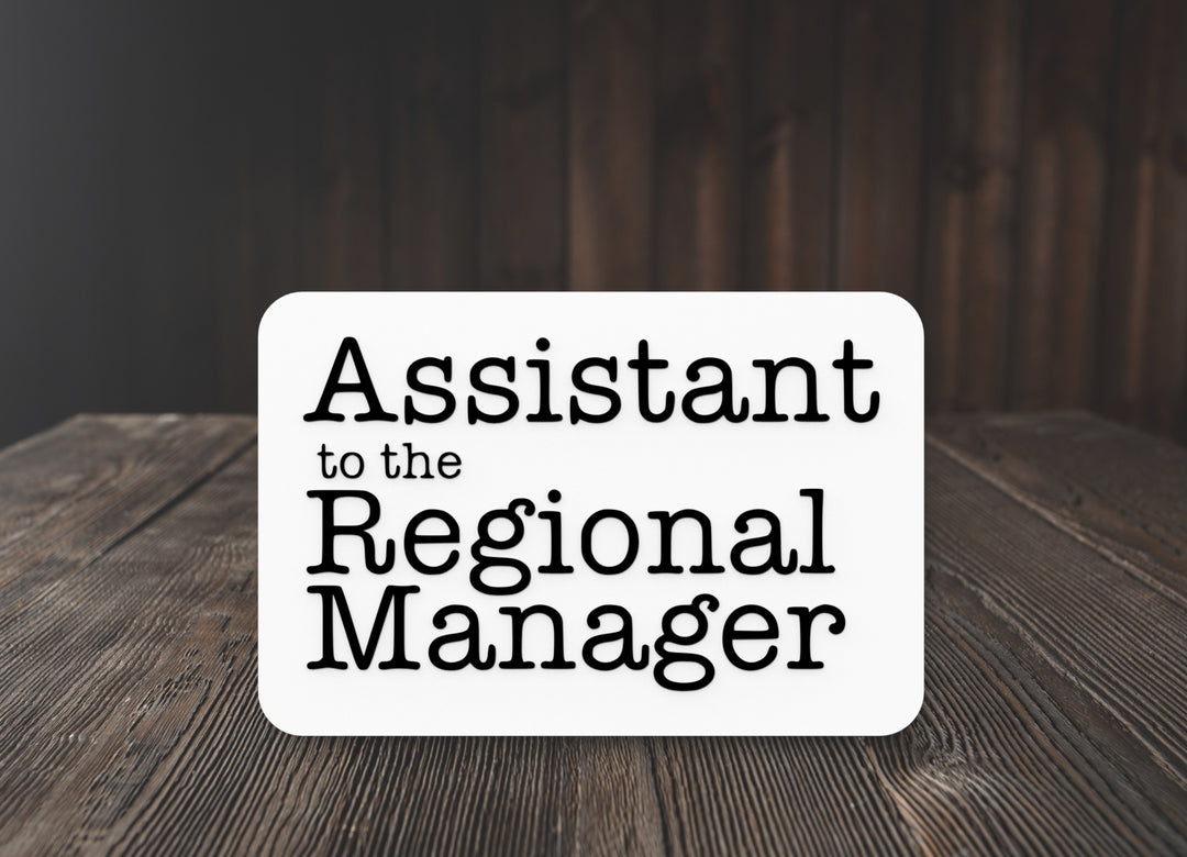Assistant To The Regional Manager | Funny Sign for Home or Office