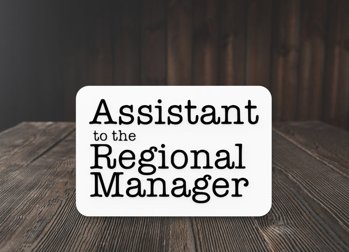 Assistant To The Regional Manager | Funny Sign for Home or Office