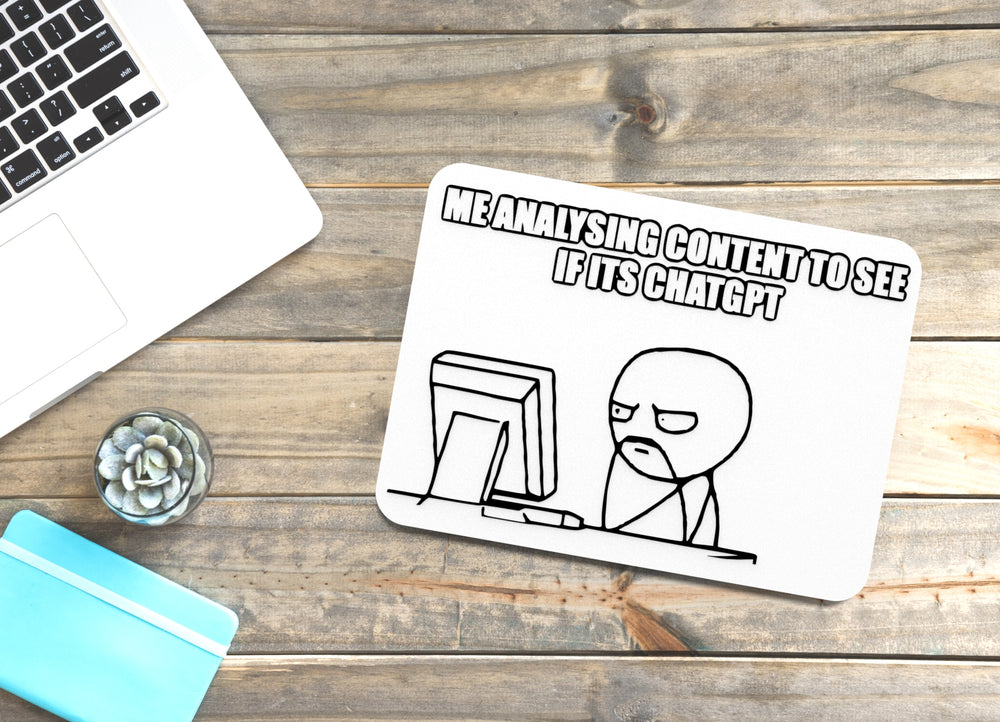 
  
  Me Analysing Content To See If Its Chatgpt | Funny sign For Home or Office
  

