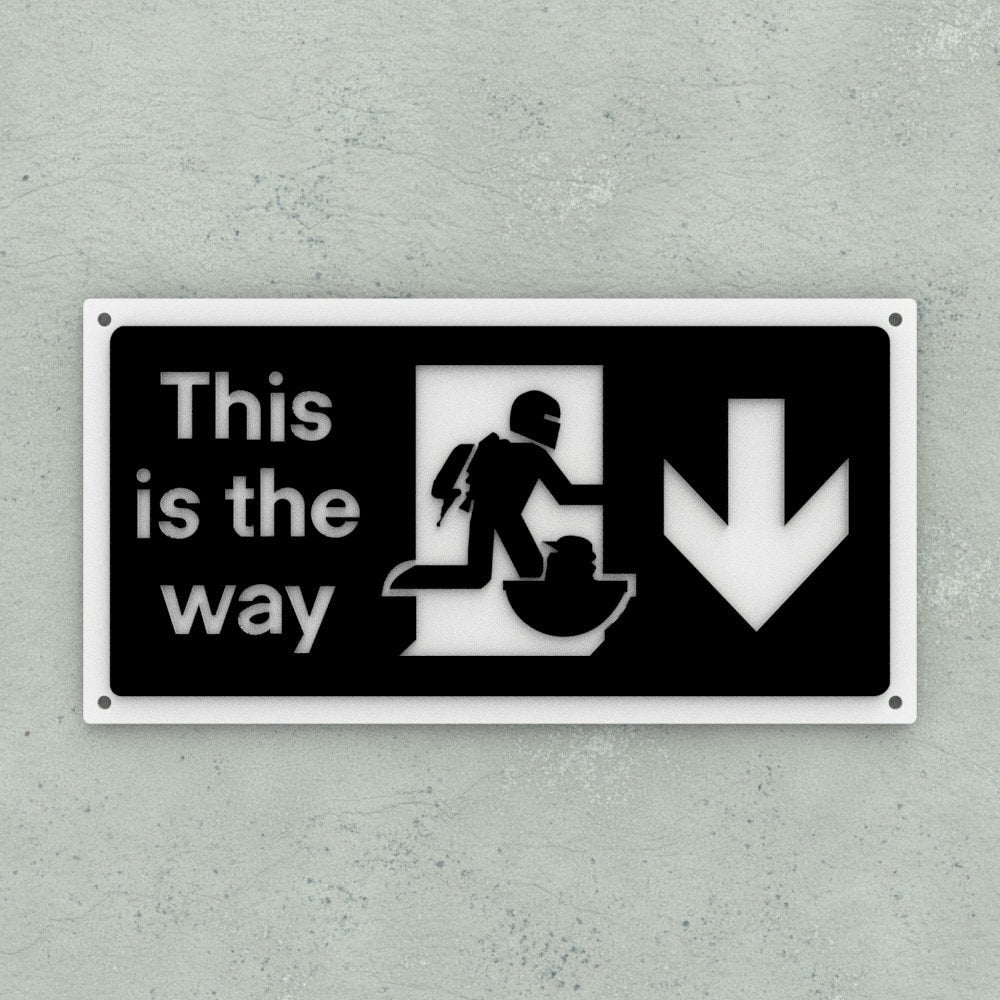 Funny Sign | This is the Way | Mandalorian Exit Sign Down