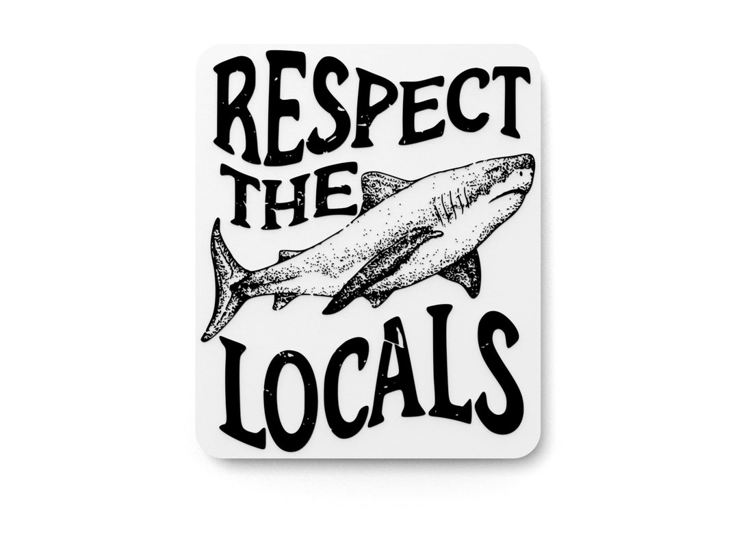 
  
  Respect The Locals | Funny sign For Home or Office
  
