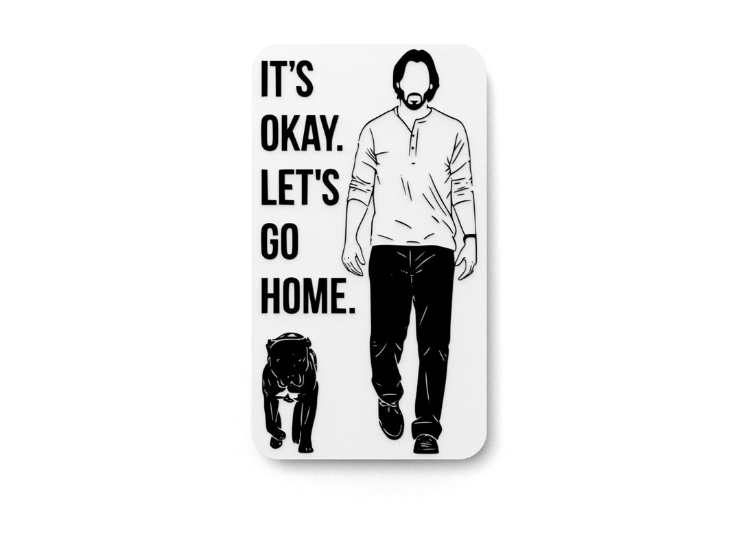 
  
  It's Okay Let's Go Home | Funny sign For Home or Office
  
