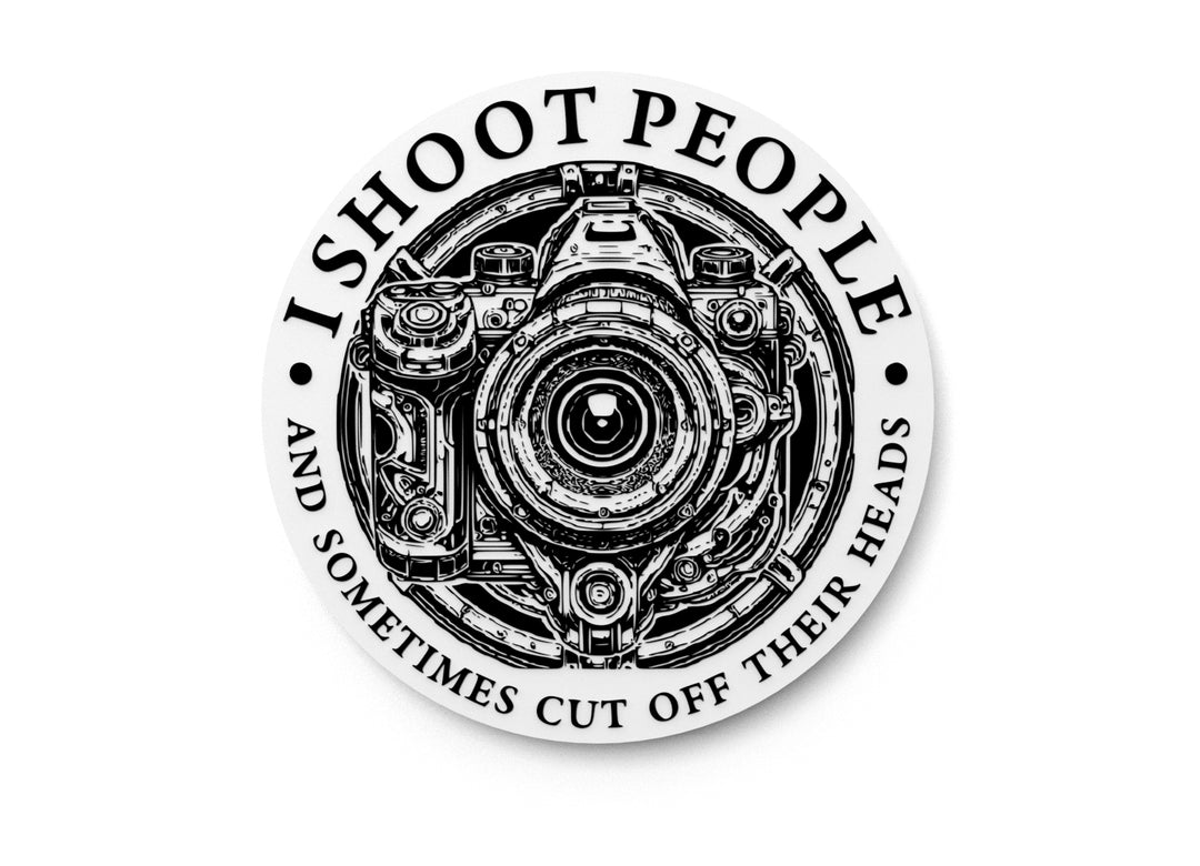 
  
  I Shoot People And Sometimes Cut Off Their Heads | Funny Sign for Home or Office
  
