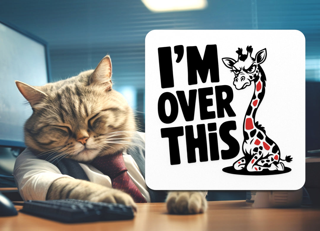 I'm Over This | Funny sign For Home or Office