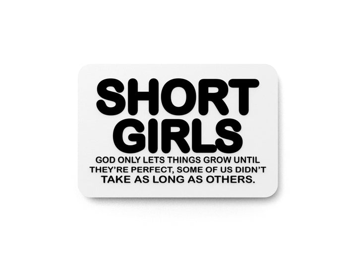 Short Girl Take As Long As Others | Funny Sign for Home or Office
