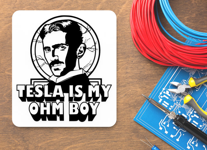 Tesla Is My Ohm Boy | Funny Sign for Home or Office