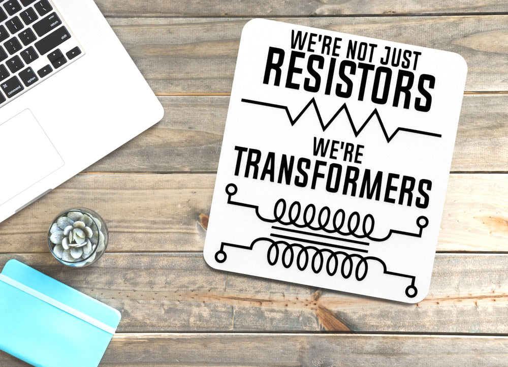 
  
  We're Not Just Resistors We're Transformers | Funny sign For Home or Office
  
