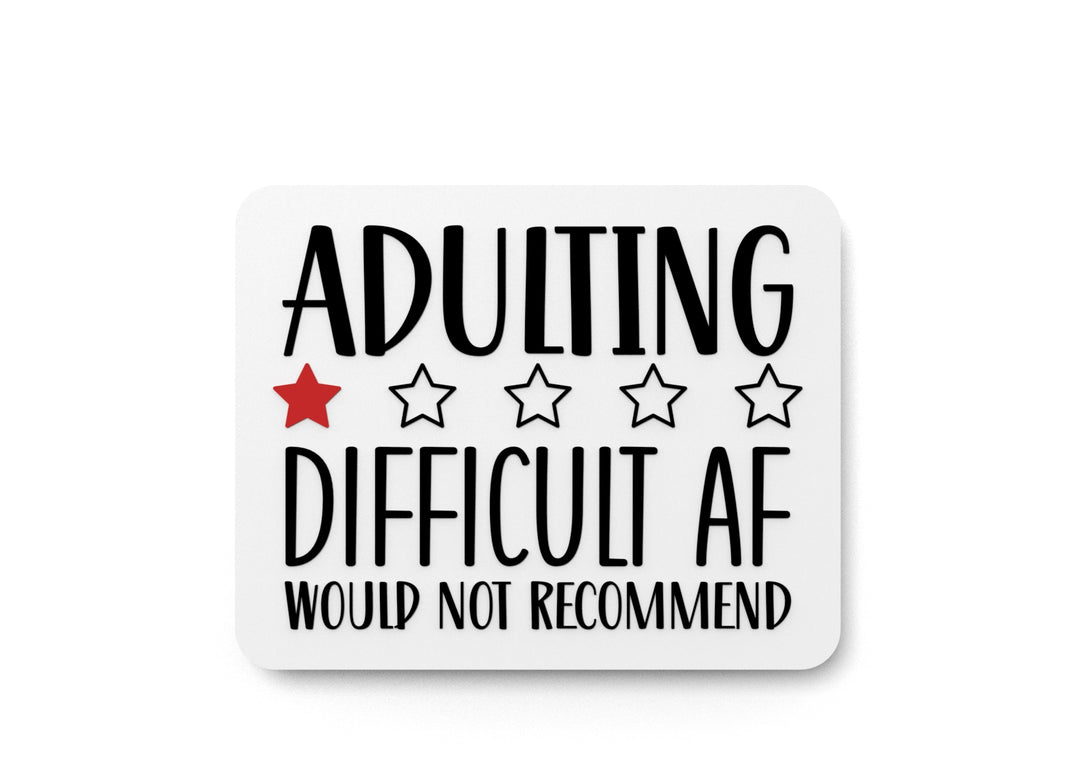 
  
  Adulting Difficult AF Would Not Recommend | Funny sign For Home or Office
  
