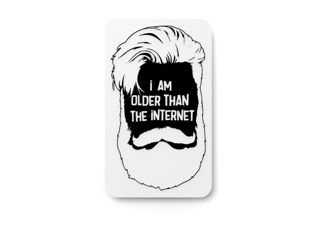 
  
  I Am Older Than The Internet | Funny sign For Home or Office
  
