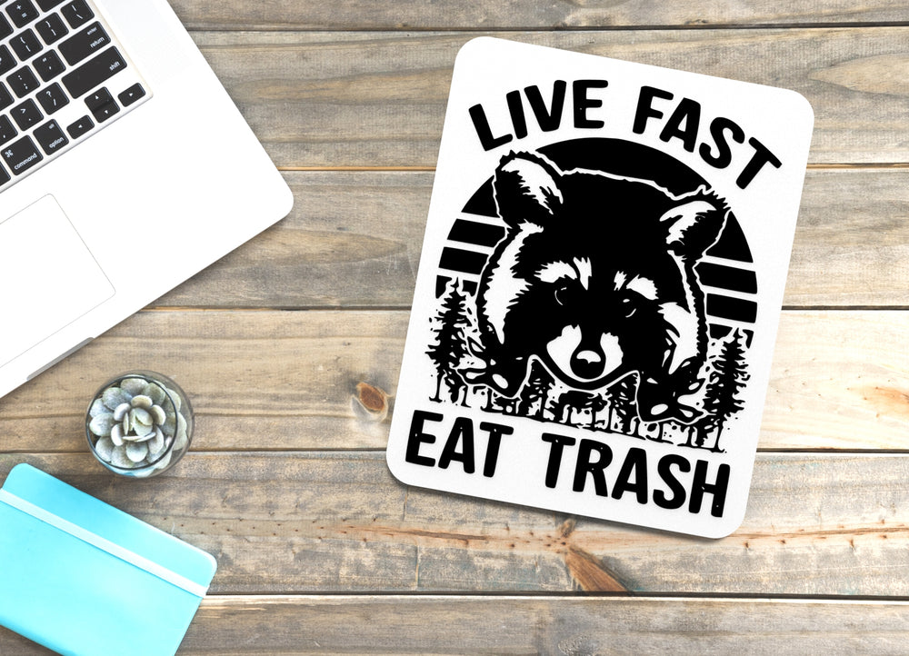 
  
  Eat Trash Live Fast | Funny sign For Home or Office
  
