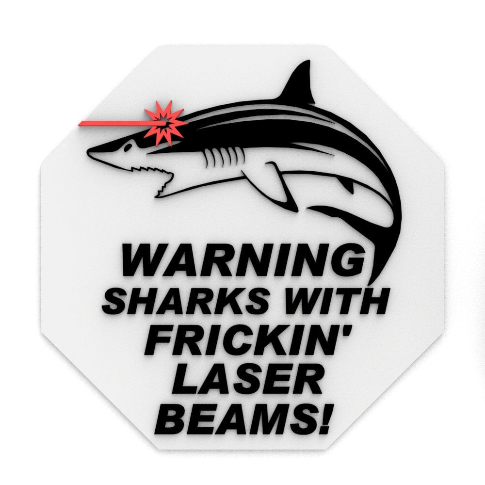 
  
  Funny Sign | Warning! Sharks With Frickin Laser Beams!
  
