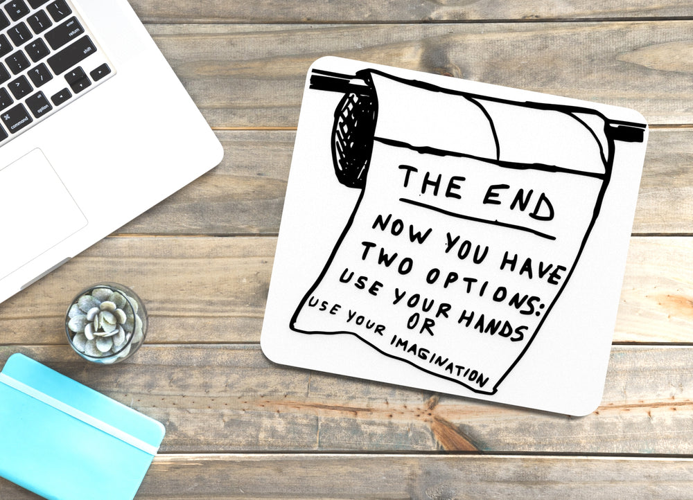 
  
  The End Now You Have Two Options | Funny sign For Home or Office
  
